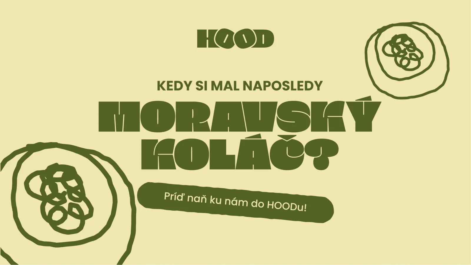 Vizuál HOOD s otázkou Kedy si mal naposledy moravský koláč? a ilustráciami koláčov na vanilla creme pozadí